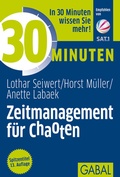 Cover: 30 Minuten Zeitmanagement f&uuml;r Chaoten - GABAL