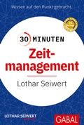 Cover: 30 Minuten Zeitmanagement - GABAL