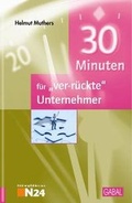 Cover: 30 Minuten f&uuml;r "ver-r&uuml;ckte" Unternehmer - GABAL
