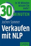 Cover: 30 Minuten Verkaufen mit NLP - GABAL