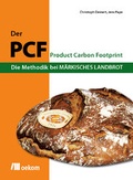 Cover: Der PCF - Die Methodik bei M&auml;rkisches Landbrot - oekom verlag