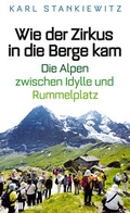 Cover: Wie der Zirkus in die Berge kam - oekom verlag