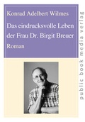 Cover: Das eindrucksvolle Leben der Frau Dr. Birgit Breuer - Frankfurter Taschenbuchverlag