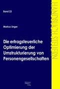 Cover: Die ertragsteuerliche Optimierung der Umstrukturierung von Personengesellschaft - Ehv Academicpress