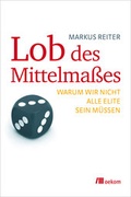 Cover: Lob des Mittelma&szlig;es - oekom verlag