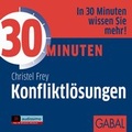 Cover: 30 Minuten Konfliktl&ouml;sungen - GABAL