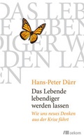Cover: Das Lebende lebendiger werden lassen - oekom verlag