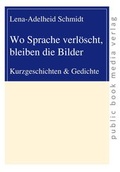 Cover: Wo Sprache verl&ouml;scht, bleiben die Worte - Frankfurter Taschenbuchverlag