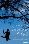 Cover: Das verlassene Kind - Mankau Verlag