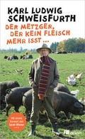 Cover: Der Metzger, der kein Fleisch mehr isst ... - oekom verlag