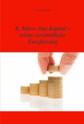 Cover: K.Marx: Das Kapital - leicht verst&auml;ndliche Kurzfassung - Verlagshaus Schlosser