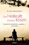 Cover: Die Heilkraft innerer Krisen - Mankau Verlag