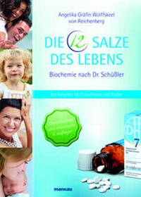 Abbildung von: Die 12 Salze des Lebens - Biochemie nach Dr. Schüßler - Mankau Verlag