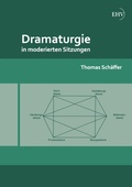Cover: Dramaturgie in moderierten Sitzungen - Europ&auml;ischer Hochschulverlag