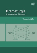 Cover: Dramaturgie in moderierten Sitzungen - Europ&auml;ischer Hochschulverlag