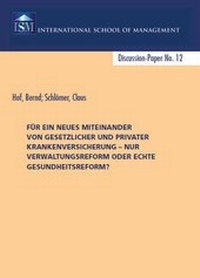 Abbildung von: Für ein neues Miteinander von gesetzlicher und privater Krankenversicherung - nur Verwaltungsreform oder echte Gesundheitsreform? - Monsenstein und Vannerdat