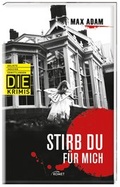 Cover: Stirb du f&uuml;r mich (DIE - Delikte, Indizien, Ermittlungen) - KOMET
