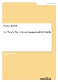 Cover: Der Markt f&uuml;r Gratiszeitungen in &Ouml;sterreich - Examicus