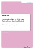 Cover: Nutzungskonflikte im Gebiet des Nationalparks Khao Sok, Thailand. Problemerfassung und L&ouml;sungsans&auml;tze. - Examicus