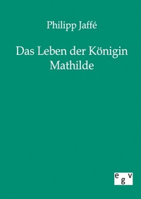 Enlarge image Cover: Das Leben der Königin Mathilde - Salzwasser Verlag