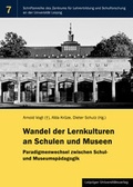 Cover: Wandel der Lernkulturen an Schulen und Museen - Leipziger Uni-Vlg