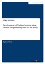 Cover: Development of Trading Systems using Genetic Programming with a Case Study - Examicus