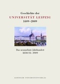 Cover: Geschichte der Universit&auml;t Leipzig 1409-2009 / Das neunzehnte Jahrhundert 1830/31-1909 - Leipziger Uni-Vlg
