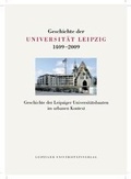 Cover: Geschichte der Universit&auml;t Leipzig 1409-2009 / Geschichte der Leipziger Universit&auml;tsbauten im urbanen Kontext - Leipziger Uni-Vlg