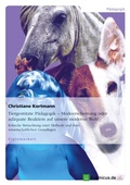 Cover: Tiergest&uuml;tzte-P&auml;dagogik Modeerscheinung oder ad&auml;quate Reaktion auf unsere moderne Welt -kritische Betrachtung einer Methode und ihrer wissenschaftlichen Grundlagen - Examicus