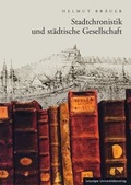 Cover: Stadtchronistik und st&auml;dtische Gesellschaft - Leipziger Uni-Vlg
