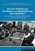 Cover: Von der Politisierung der Medien zur Medialisierung des Politischen? - Leipziger Uni-Vlg