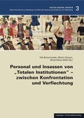 Cover: Personal und Insassen von "Totalen Institutionen" - zwischen Konfrontation und Verflechtung - Leipziger Uni-Vlg