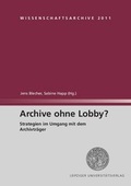 Cover: Archive ohne Lobby? - Leipziger Uni-Vlg