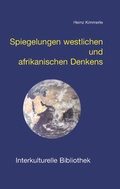 Cover: Spiegelungen westlichen und afrikanischen Denkens - Traugott Bautz