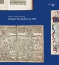 Cover: Leipziger Buchkultur um 1500 - Leipziger Uni-Vlg