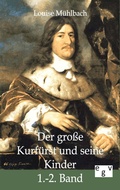 Cover: Der gro&szlig;e Kurf&uuml;rst und seine Kinder - Salzwasser Verlag