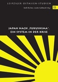 Cover: Japan nach "Fukushima". Ein System in der Krise - Leipziger Uni-Vlg