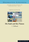 Cover: Die Stadt und ihre Namen - Leipziger Uni-Vlg
