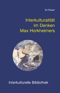 Cover: Interkulturalit&auml;t im Denken Max Horkheimers - Traugott Bautz