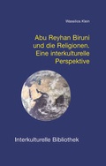 Cover: Abu Reyhan Biruni und die Religionen - Traugott Bautz