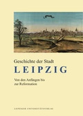 Cover: Geschichte der Stadt Leipzig - Leipziger Uni-Vlg