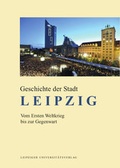 Cover: Geschichte der Stadt Leipzig - Leipziger Uni-Vlg