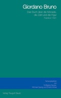 Cover: Das Buch &uuml;ber die Monade, die Zahl und die Figur - Traugott Bautz