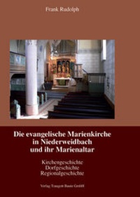 Enlarge image Cover: Die evangelische Marienkirche in Niederweidbach und ihr Marienaltar - Traugott Bautz