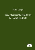 Cover: Eine steierische Stadt im 17. Jahrhunderte - Salzwasser Verlag