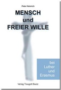 Cover: Mensch und freier Wille bei Luther und Erasmus - Traugott Bautz
