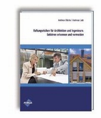 Abbildung von: Haftungsrisiken für Architekten und Ingenieure: Gefahren erkennen und vermeiden - Forum Verlag Herkert