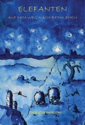 Cover: Elefanten auf dem Weg nach Bethlehem - Traugott Bautz