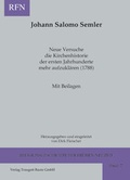 Cover: Neue Versuche die Kirchenhistorie der ersten Jahrhunderte mehr aufzukl&auml;ren (1788) - Traugott Bautz