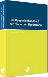 Abbildung von: Das Baustellenhandbuch der modernen Haustechnik - Forum Verlag Herkert